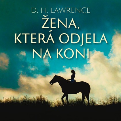 Audiokniha Žena, která odjela na koni - David Herbert Lawrence, Milena Asmanová