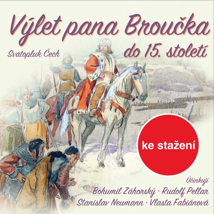 Audiokniha Výlet pana Broučka do 15.století - František Hanus, Jiří Koutný, Miloš Zavřel, Karel Pavlík, Luděk Kopřiva, Jindřich Janda, Věra Vlková, Otomar Korbelář, Vladimír Čech, Otakar Brousek, Stanislav Neumann, Luba Skořepová, Felix le Breux, Vlasta Fabiánová, Milan Mach, Štěpánka Holečková, Zdeněk Ornest, Bohumil Záhorský, Dana Medřická, Artur Šviha, Svatopluk Čech, Stanislav Neumann, Bohumil Záhorský, Emil František Burian, Rudolf Pellar, Felix le Breux, Vlasta Fabiánová, Dana Medřická