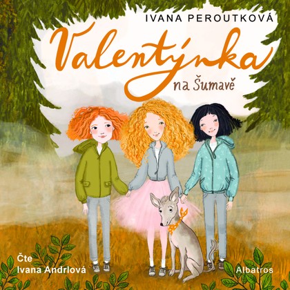 Audiokniha Valentýnka na Šumavě - Ivana Andrlová, Ivana Peroutková