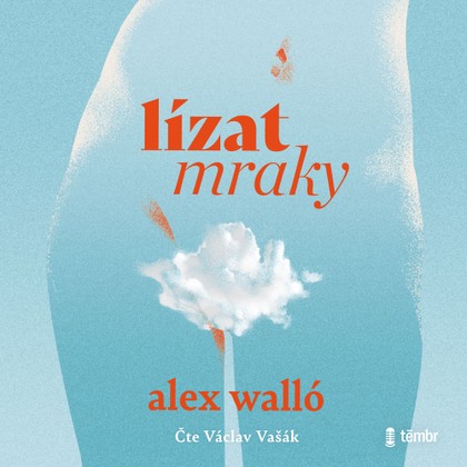 Audiokniha Lízat mraky - Václav Vašák, Alex Walló