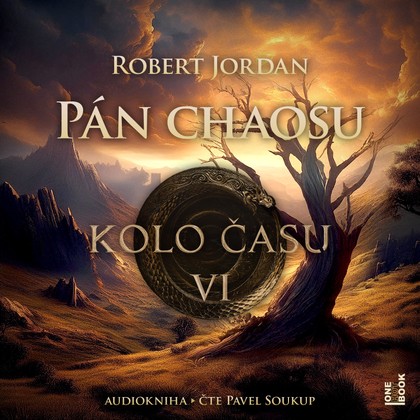 Audiokniha Kolo času VI.: Pán chaosu - Pavel Soukup, Robert Jordan