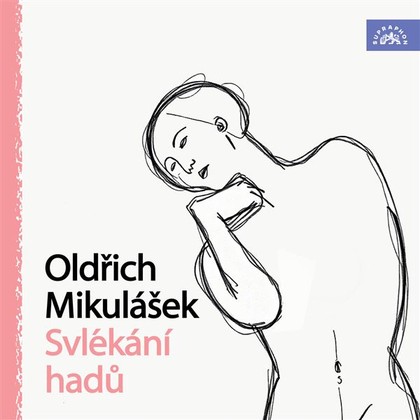 Audiokniha Oldřich Mikulášek Svlékání hadů - Oldřich Mikulášek, Oldřich Mikulášek
