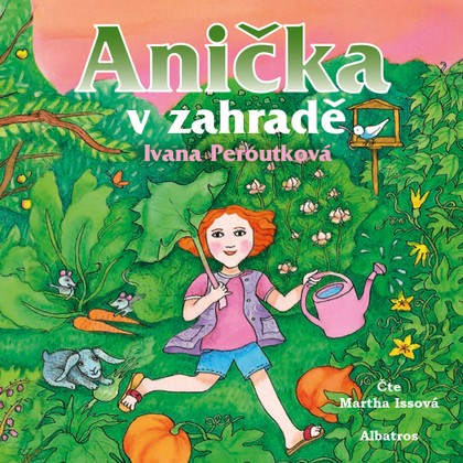Audiokniha Anička v zahradě - Martha Issová, Ivana Peroutková