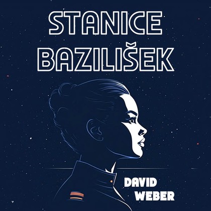 Audiokniha Stanice Bazilišek - Ernesto Čekan, David Weber