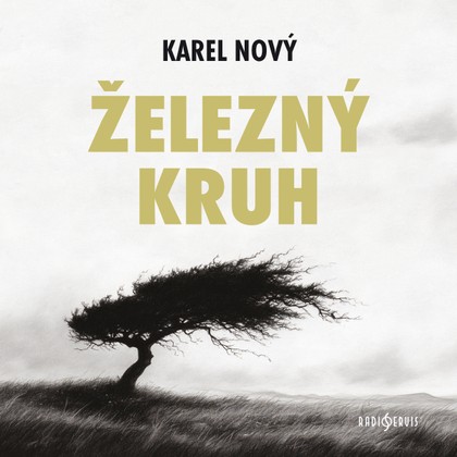 Audiokniha Železný kruh - František Kovářík, Otomar Korbelář, Alfred Strejček, Vítězslav Vejražka, Daniela Hlaváčová, Ludmila Roubíková, Karel Nový, Vladimír Hrubý, Josef Beyvl, Karel Houska
