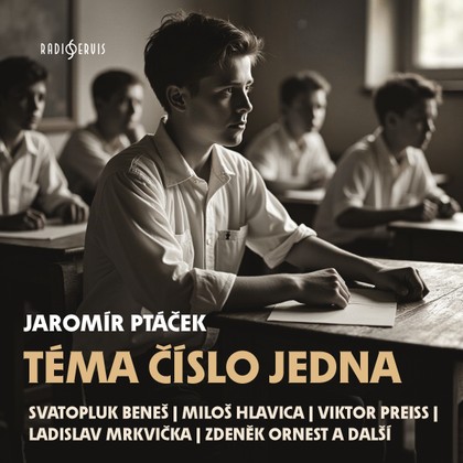 Audiokniha Téma číslo jedna - Ladislav Mrkvička, Miloš Hlavica, Petr Svoboda, Josef Velda, Viktor Preiss, Alena Vránová, Marie Marešová, Zdeněk Řehoř, Ferdinand Krůta, Zdeněk Ornest, Jiří Holý, Zuzana Fišárková, Nina Divíšková, Josef Kemr, Slávka Budínová, Svatopluk Beneš, Ivanka Devátá, Petr Čepek, Alena Vránová, Zdeněk Řehoř, Ferdinand Krůta, Jiří Holý, Viktor Preiss, Ladislav Mrkvička, Jaromír Ptáček, Svatopluk Beneš, Petr Čepek, Josef Kemr