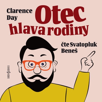 Audiokniha Otec hlava rodiny - Clarence Day, Svatopluk Beneš