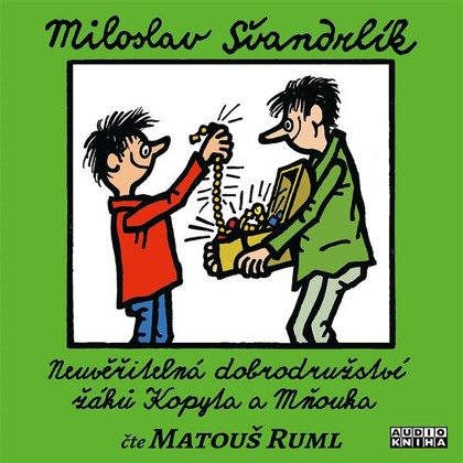 Audiokniha Neuvěřitelná dobrodružství žáků Kopyta a Mňouka - Matouš Ruml, Miloslav Švandrlík