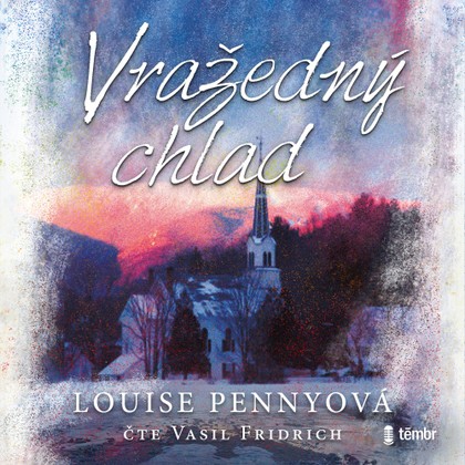 Audiokniha Vražedný chlad - Vasil Fridrich, Louise Pennyová