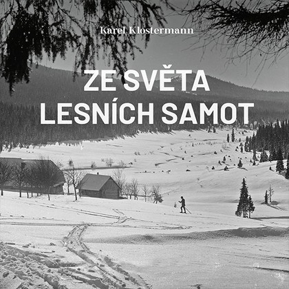 Audiokniha Ze světa lesních samot - Ivan Řezáč, Karel Klostermann