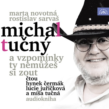 Audiokniha Michal Tučný – A vzpomínky ty nemůžeš si zout - Michal Tučný, Lucie Juřičková, Hynek Čermák, Michaela Tučná, Marta Novotná, Rostislav Sarvaš