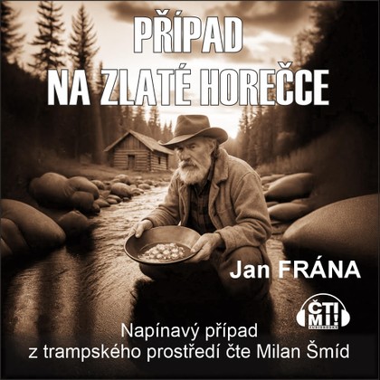 Audiokniha Případ na Zlaté horečce - Milan Šmíd, Jan Frána