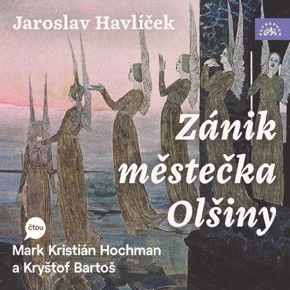 Audiokniha Zánik městečka Olšiny - Kryštof Bartoš, Mark Kristián Hochman, Jaroslav Havlíček