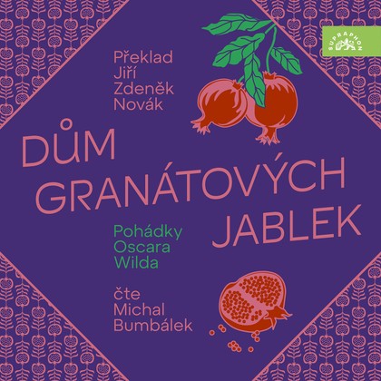 Audiokniha Dům granátových jablek - Michal Bumbálek, Oscar Wilde