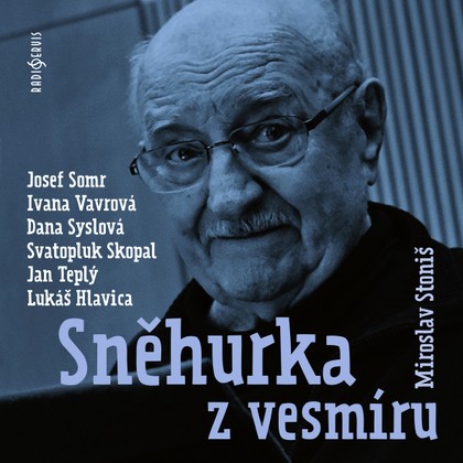 Audiokniha Sněhurka z vesmíru - Dana Syslová, Josef Somr, Ivana Vavrová, Svatopluk Skopal, Lukáš Hlavica, Jan Teplý, Lukáš Hlavica, Svatopluk Skopal, Dana Syslová, Ivana Vavrová, Jan Teplý, Miroslav Stoniš, Josef Somr