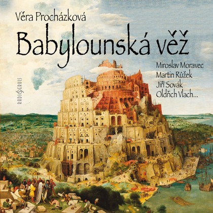 Audiokniha Babylounská věž - Jiří Sovák, Oldřich Vlach, Miroslav Šváb, Milan Charvát, Miroslava Hozová, Jan Řeřicha, Zdeněk Hodr, Josef Chvalina, Miroslav Moravec, Václav Stýblo, Martin Růžek, Radim Vašinka, Zuzana Töpferová, Miroslav Masopust, Karel Oprich, Bedřich Prokoš, Miroslav Grátz, Oldřich Vlach, Jiří Sovák, Jan Řeřicha, Věra Procházková, Miroslav Masopust, Josef Chvalina, Miroslav Moravec, Martin Růžek