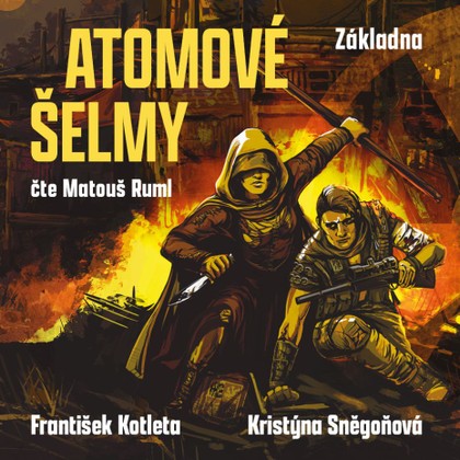 Audiokniha Atomové šelmy: Základna - Matouš Ruml, Kristýna Sněgoňová, František Kotleta, Leoš Kyša