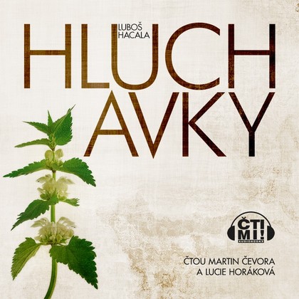 Audiokniha Hluchavky - Lucie Horáková, Luboš Hacala