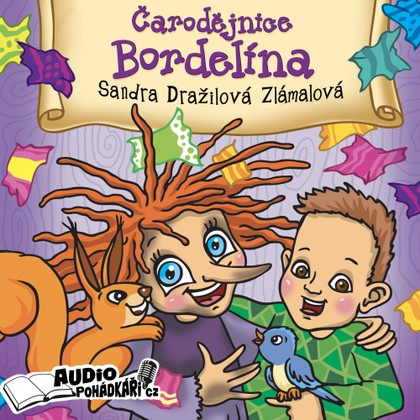 Audiokniha Čarodějnice Bordelína - Anna Kulovaná, Martina Enčev, Barbora Kepková, Filip Mareš, Lucie Vondráčková, Petr Halíček, Vojtěch Dražil, Sandra Dražilová-Zlámalová, Romana Goščíková, Zdeněk Berry Beran, Otto Rošetzký, Milan Enčev, Sandra Dražilová-Zlámalová