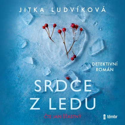 Audiokniha Srdce z ledu - Jan Šťastný, Jitka Ludvíková