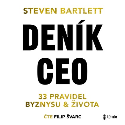 Audiokniha Deník CEO: 33 pravidel byznysu a života - Filip Švarc, Steven Bartlett