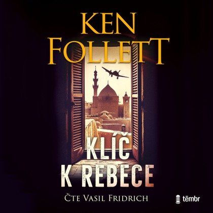 Audiokniha Klíč k Rebece - Vasil Fridrich, Ken Follett