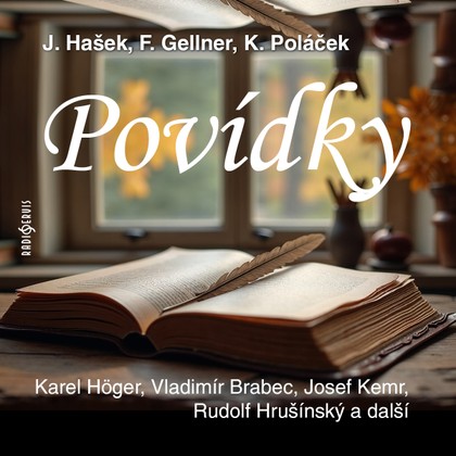 Audiokniha Povídky - Karel Höger, Vlastimil Hašek, Pavel Soukup, Jan Vlasák, Svatopluk Skládal, Josef Somr, Miloš Hlavica, Josef Kemr, Vladimír Brabec, Rudolf Hrušínský, Karel Poláček, Jaroslav Hašek, František Gellner
