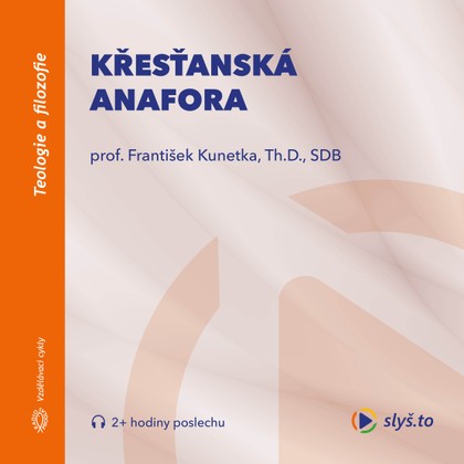 Audiokniha Křesťanská anafora - František Kunetka, Marek Chvátal, Radka Rozkovcová, František Kunetka