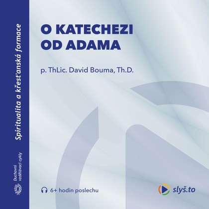 Audiokniha O katechezi od Adama - David Bouma, Martin Weisbauer, David Bouma