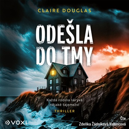 Audiokniha Odešla do tmy - Zdeňka Žádníková Volencová, Claire Douglas