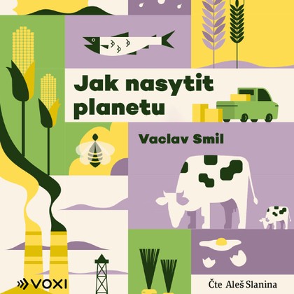 Audiokniha Jak nasytit planetu - Aleš Slanina, Václav Smil