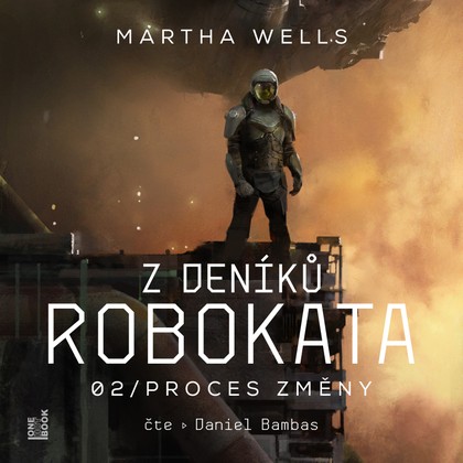 Audiokniha Z deníků Robokata 2 – Proces změny - Daniel Bambas, Martha Wells
