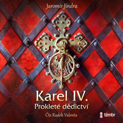 Audiokniha Karel IV. – Prokleté dědictví - Radek Valenta, Jaromír Jindra