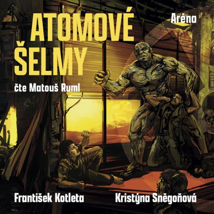 Audiokniha Atomové šelmy: Aréna - Matouš Ruml, Kristýna Sněgoňová, František Kotleta