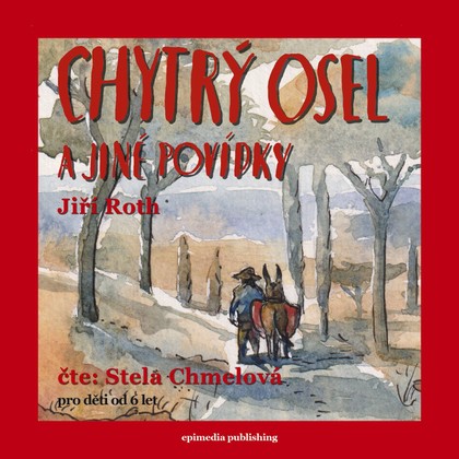 Audiokniha Chytrý osel a jiné povídky - Stela Chmelová, Jiří Roth