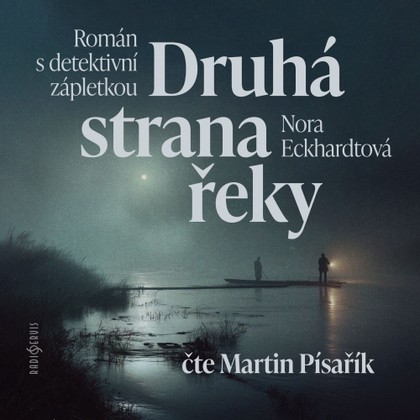 Audiokniha Druhá strana řeky - Martin Písařík, Nora Eckhardtová