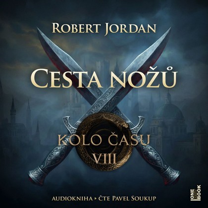 Audiokniha Kolo času VIII.: Cesta nožů - Pavel Soukup, Robert Jordan