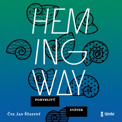 Audiokniha Pohyblivý svátek - Jan Šťastný, Ernest Hemingway