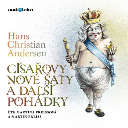 Audiokniha Císařovy nové šaty a další pohádky - Martina Preissová, Martin Preiss, Hans Christian Andersen