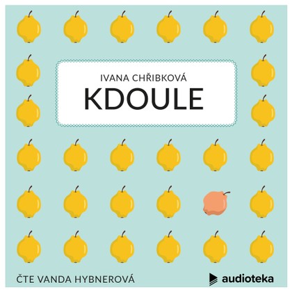 Audiokniha Kdoule - Vanda Hybnerová, Ivana Chřibková
