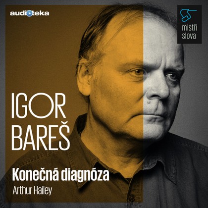 Audiokniha Konečná diagnóza - Mistři slova - Igor Bareš, Arthur Hailey