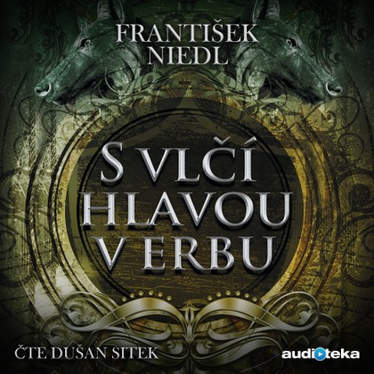 Audiokniha S vlčí hlavou v erbu - Dušan Sitek, František Niedl