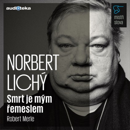 Audiokniha Smrt je mým řemeslem - Mistři slova - Norbert Lichý, Robert Merle