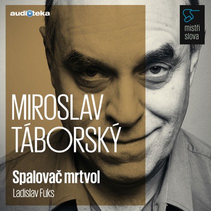 Audiokniha Spalovač mrtvol - Mistři slova - Miroslav Táborský, Ladislav Fuks