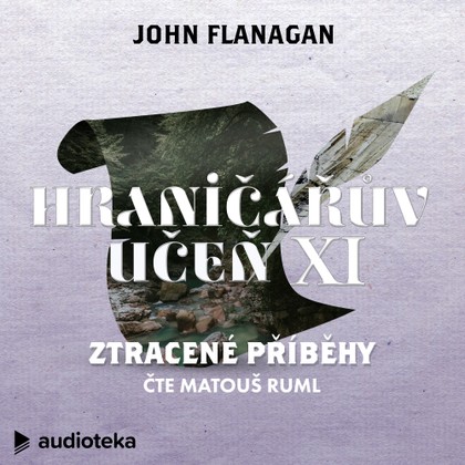 Audiokniha Ztracené příběhy - Matouš Ruml, John Flanagan