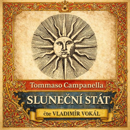 Audiokniha Sluneční stát - Vladimír Vokál, Tommaso Campanella