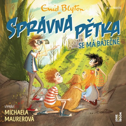 Audiokniha SPRÁVNÁ PĚTKA se má báječně - Michaela Maurerová, Enid Blytonová