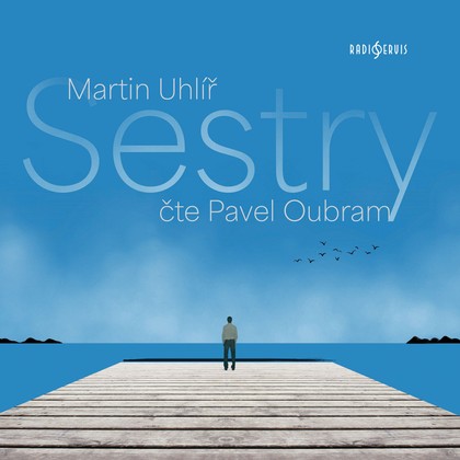 Audiokniha Sestry - Pavel Oubram, Martin Uhlíř