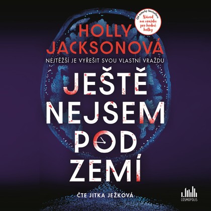 Audiokniha Ještě nejsem pod zemí - Jitka Ježková, Holly Jacksonová
