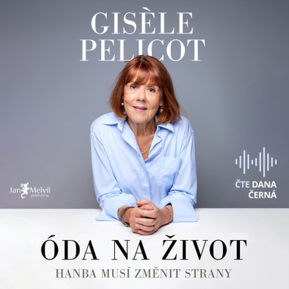Audiokniha Óda na život - Dana Černá, Giséle Pelicot